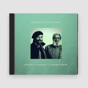 Antoni O'Breskey & Ronnie Drew : From Dublin to Bilbao