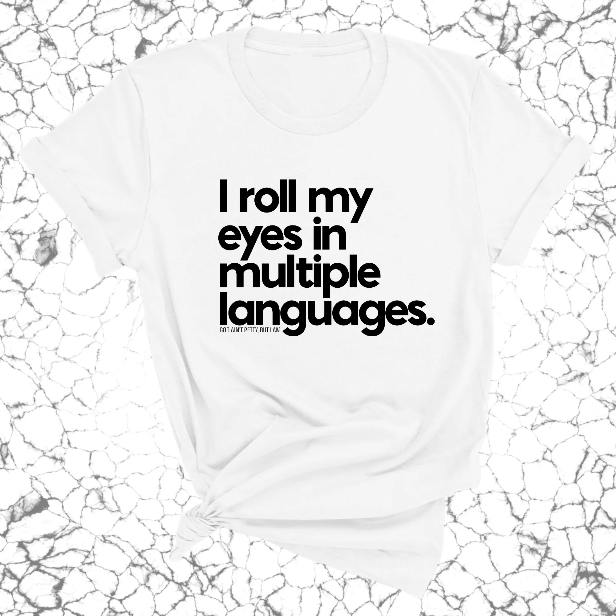 I roll my eyes in multiple languages Unisex Tee
