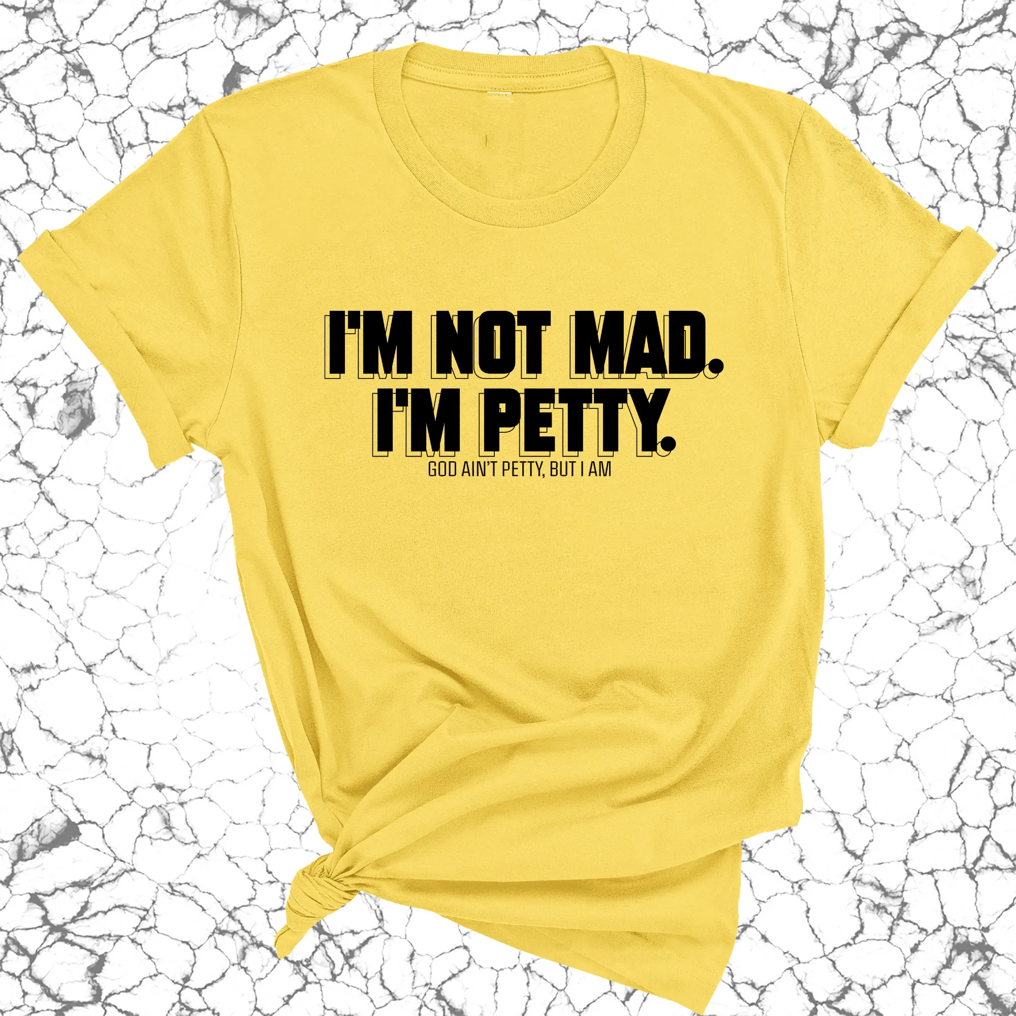 I'm not mad I'm petty Unisex Tee