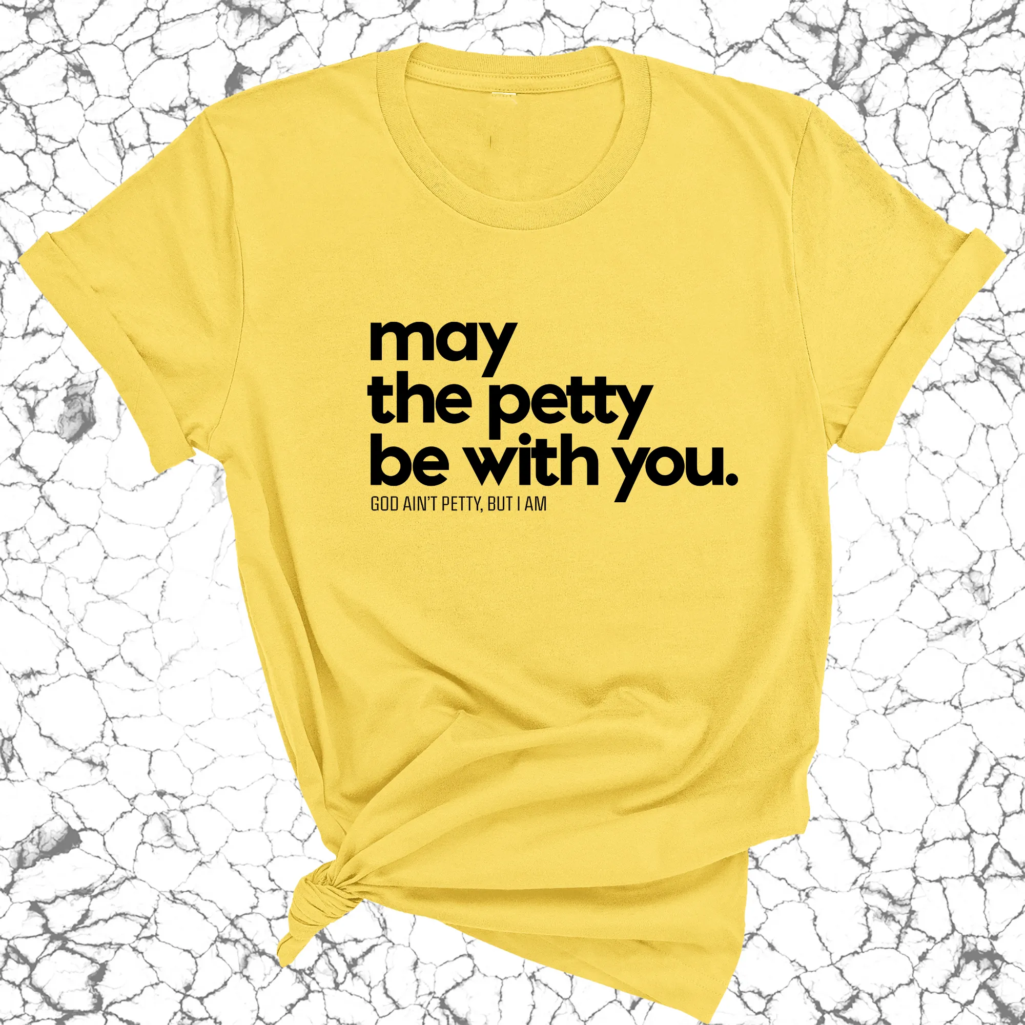 May the petty be with you Unisex Tee