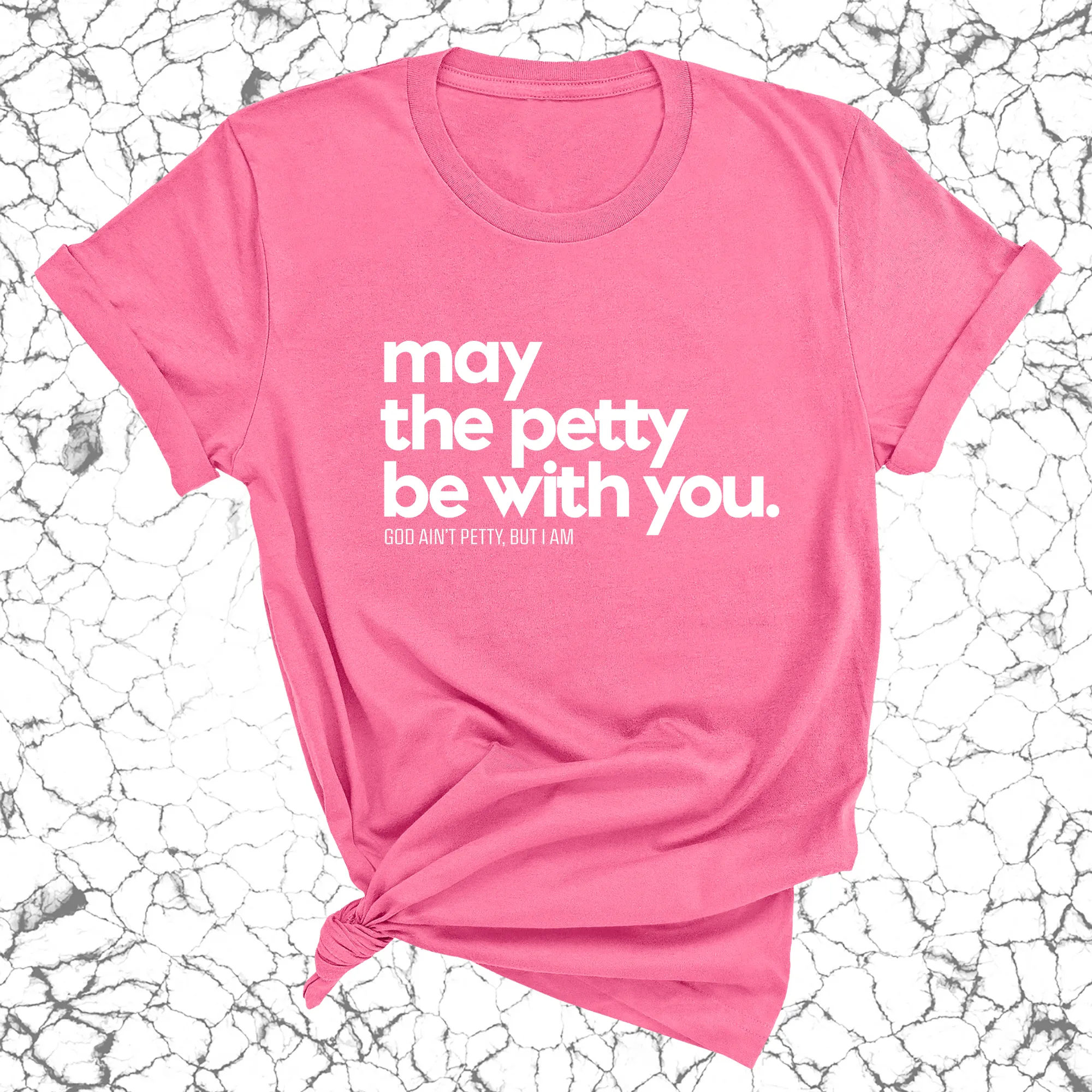 May the petty be with you Unisex Tee