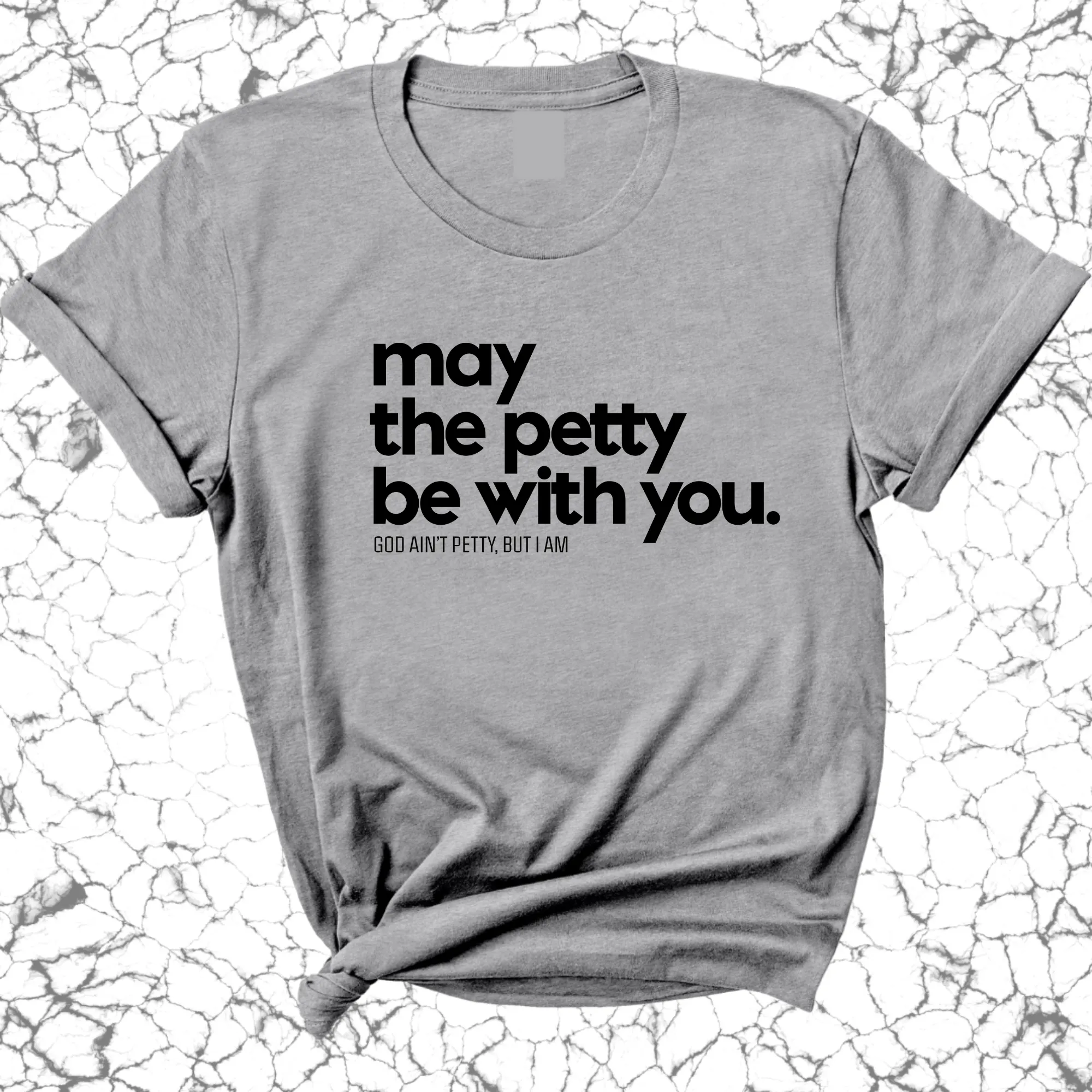 May the petty be with you Unisex Tee