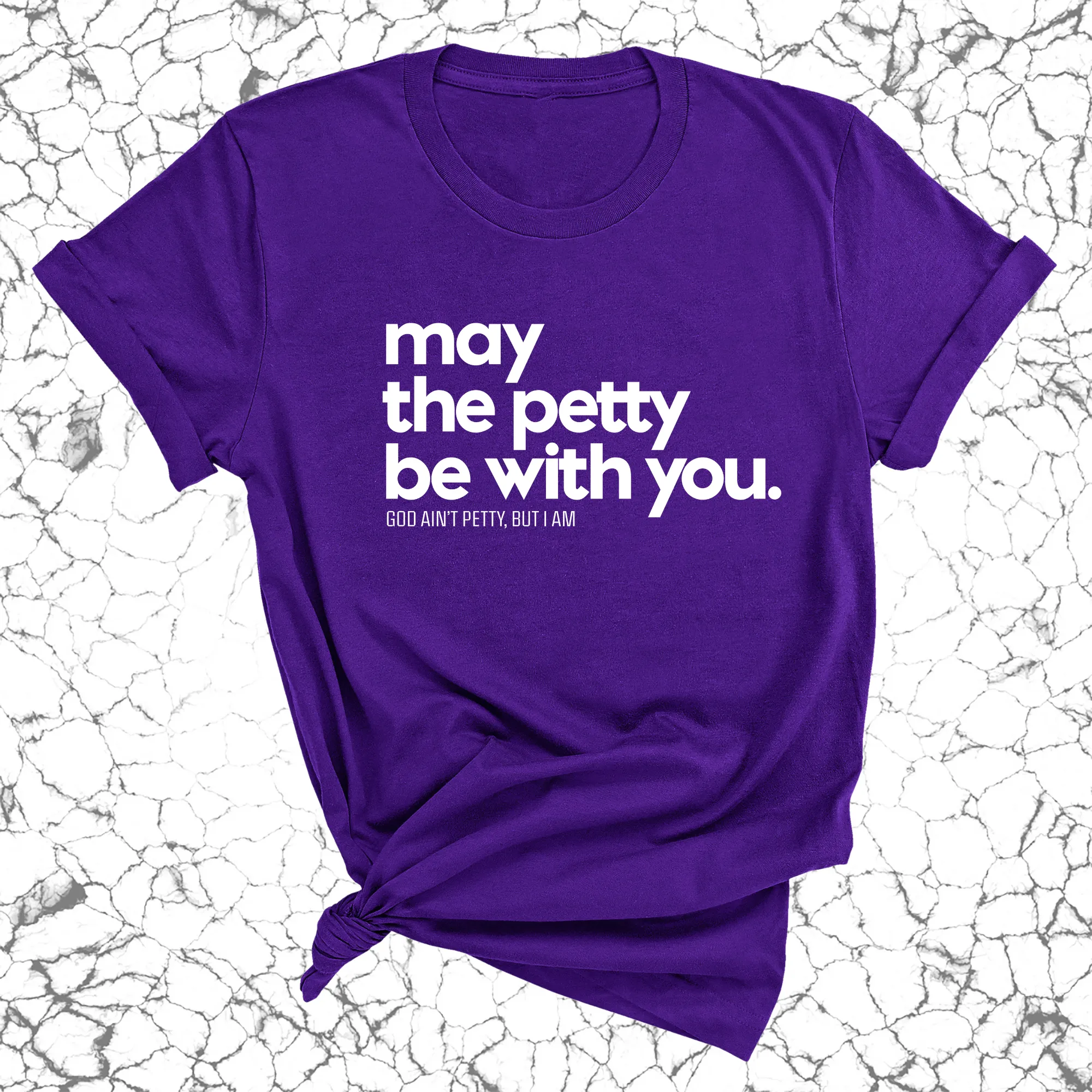 May the petty be with you Unisex Tee