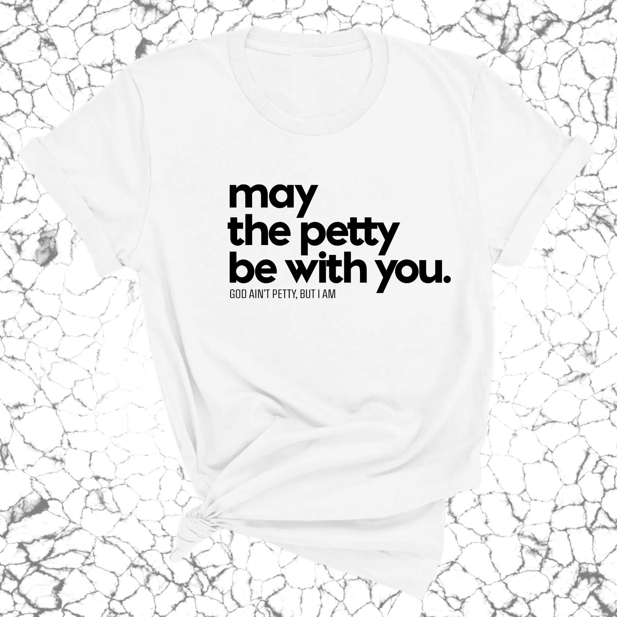 May the petty be with you Unisex Tee