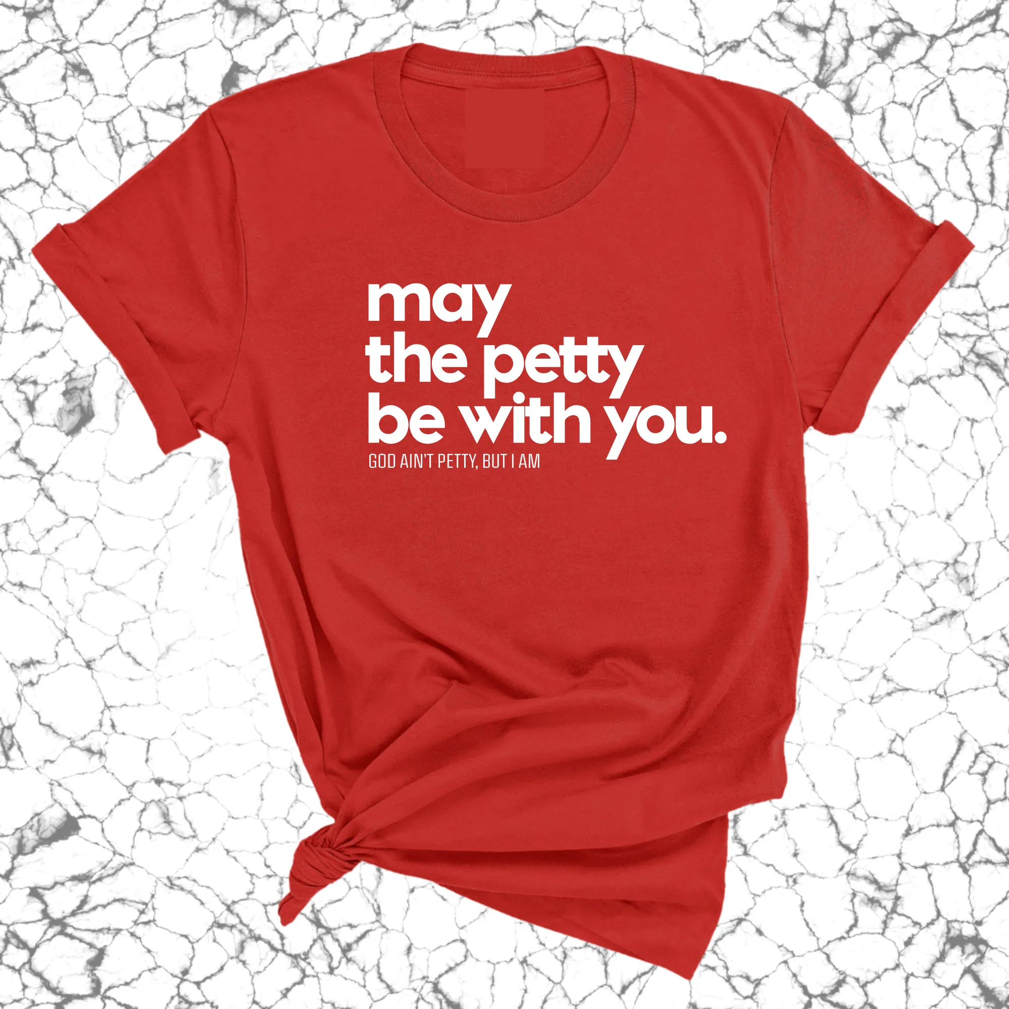 May the petty be with you Unisex Tee