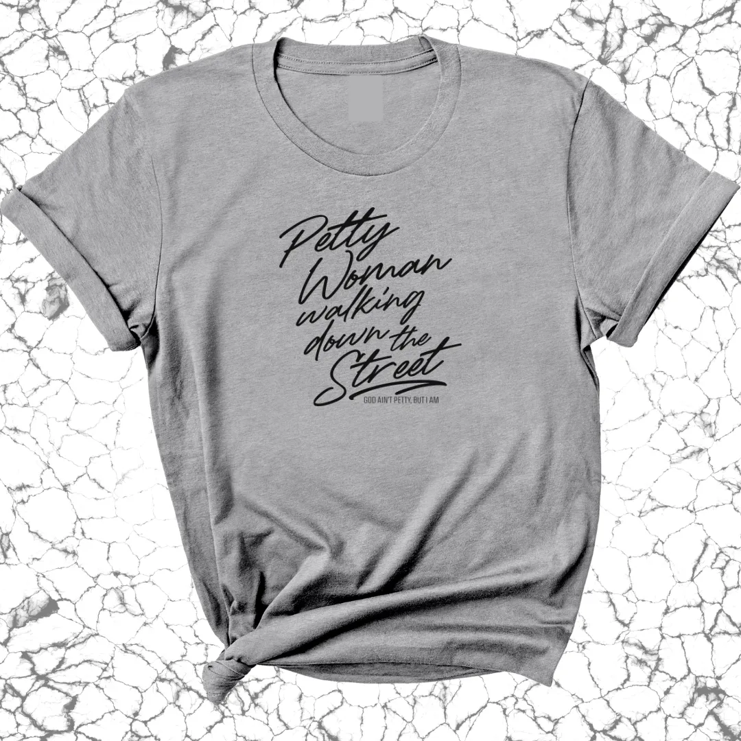 Petty Woman Walking Down The Street Unisex Tee