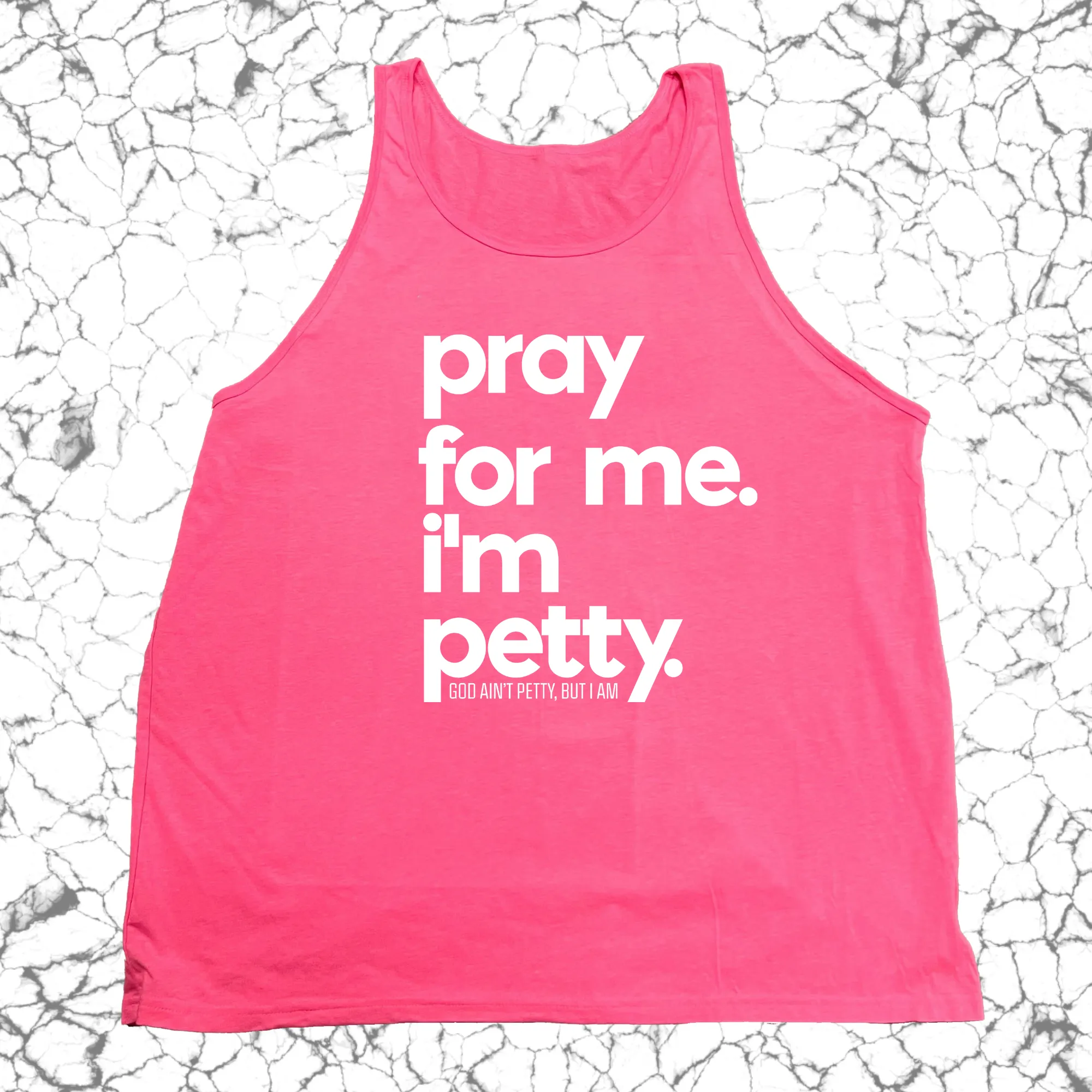 Pray for me I'm Petty Unisex Tank